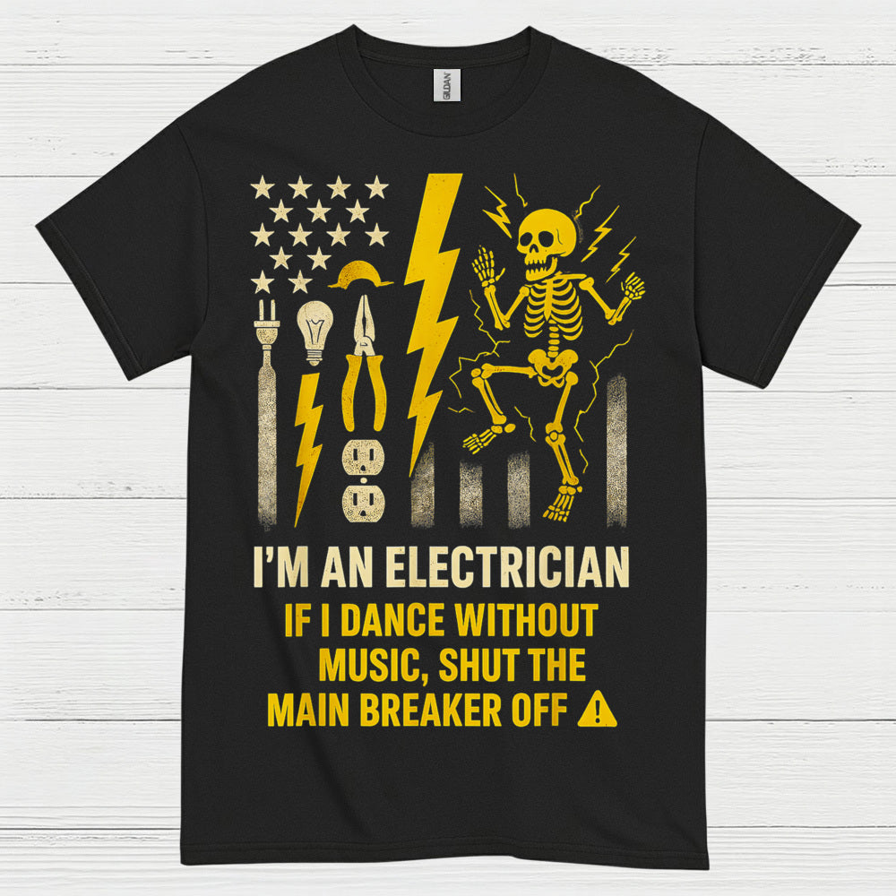 I'm An Electrician Funny Electrician T Shirt