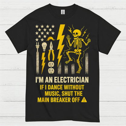 I'm An Electrician Funny Electrician T Shirt