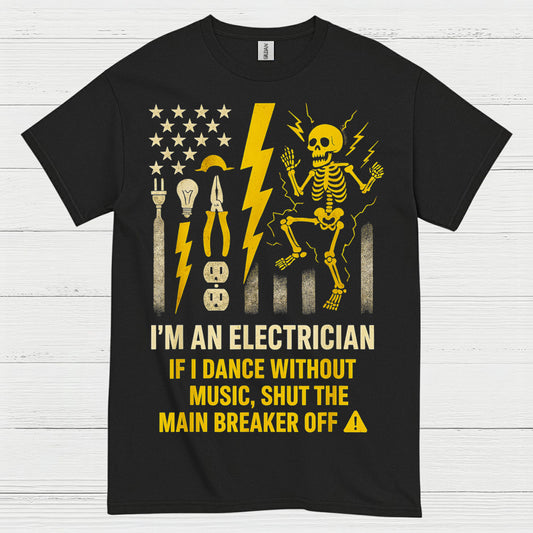 I'm An Electrician Funny Electrician T Shirt