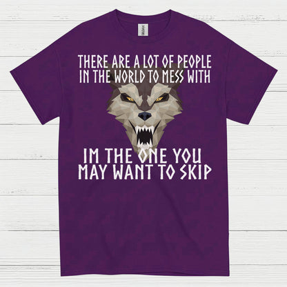 I'm The One You May Want To Skip T Shirt