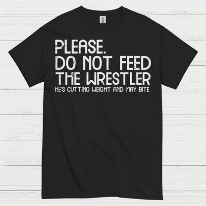 Please Do Not Feed The Wrestler T Shirt
