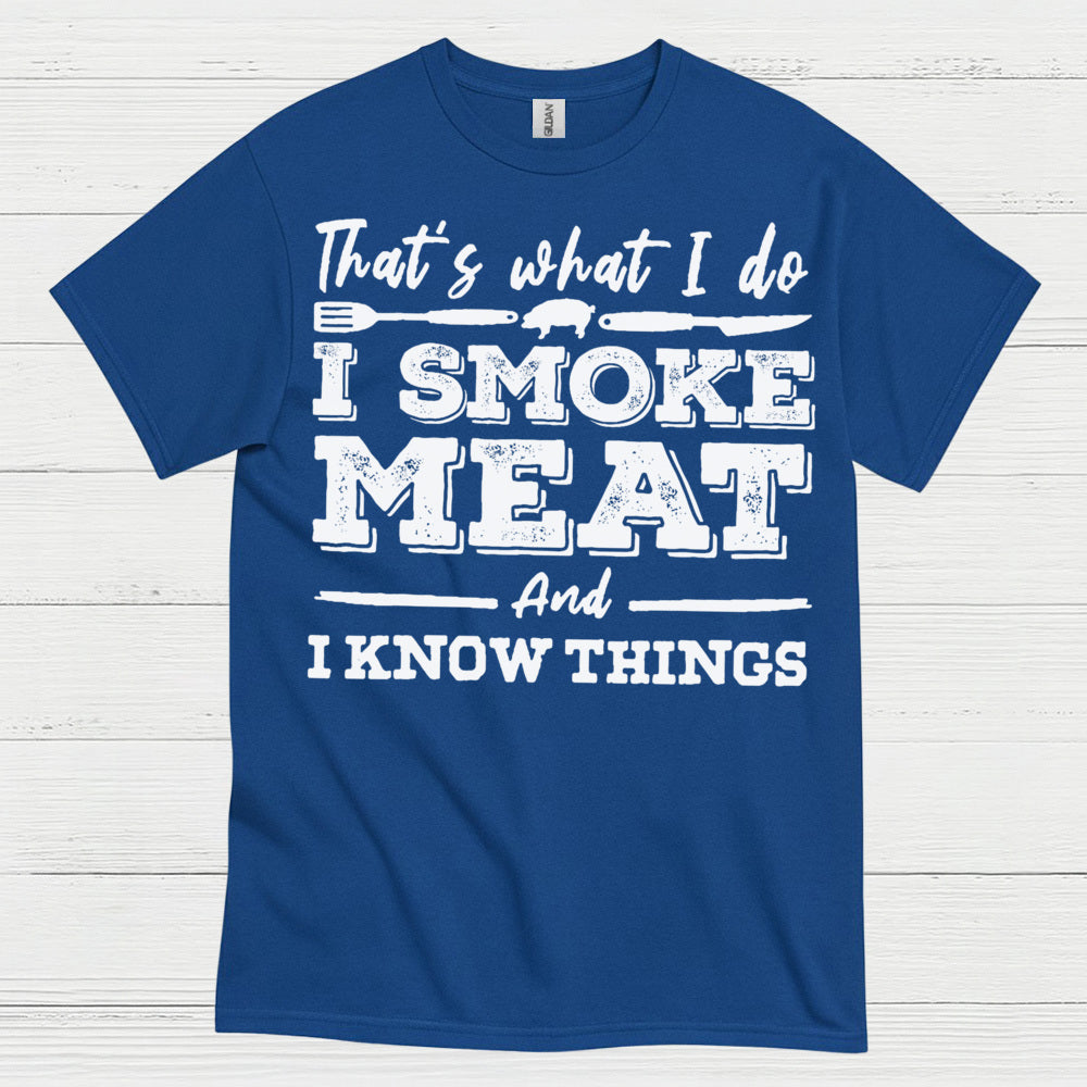 Smoke Meat Know Things T Shirt