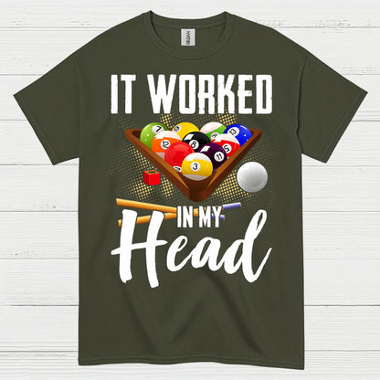 It Worked In My Head Pool Humor T Shirt