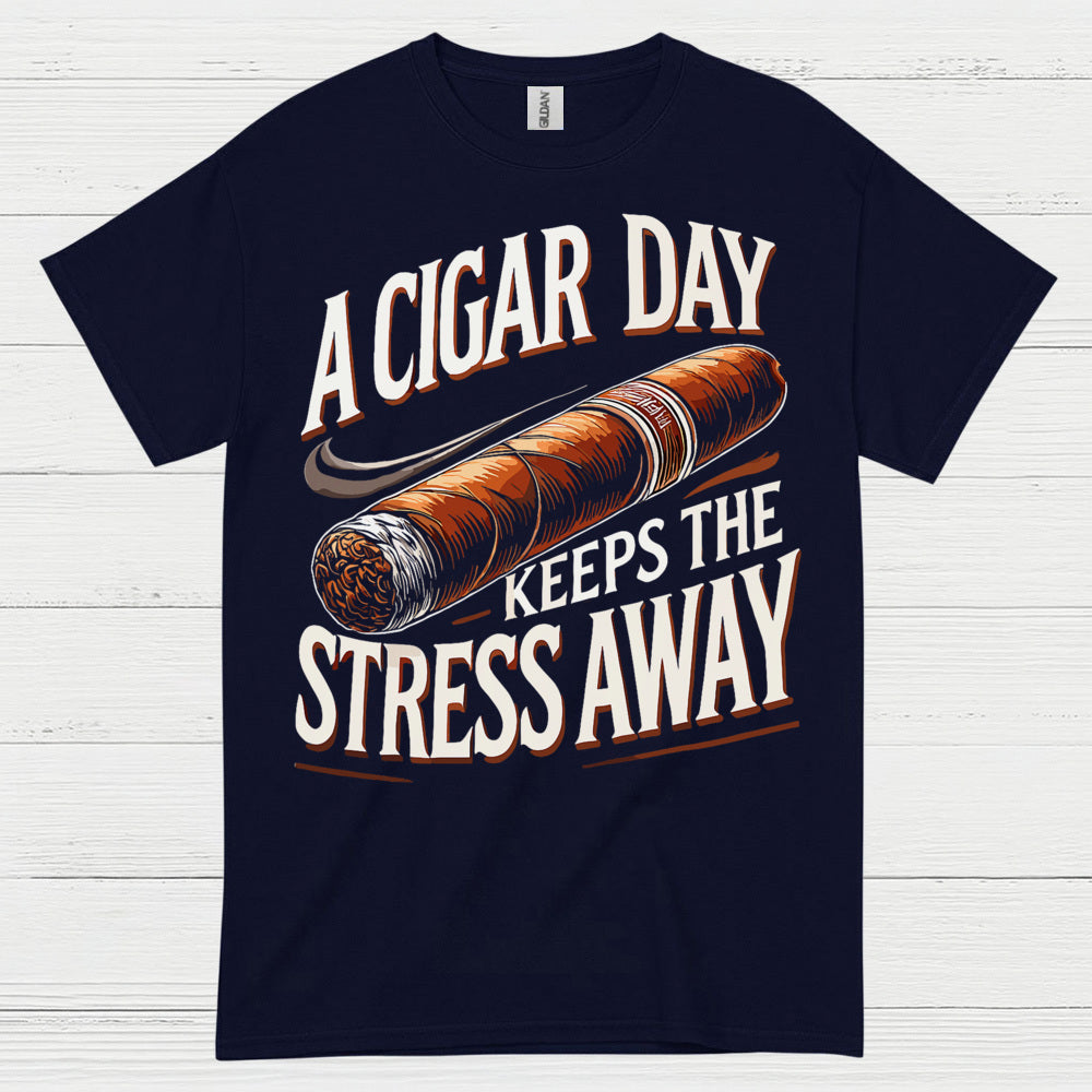 A Cigar A Day Keeps Stress Away T Shirt