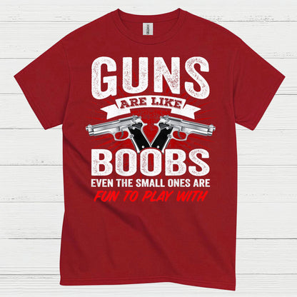 Guns Are Like Boobs Funny Tactical Humor T Shirt