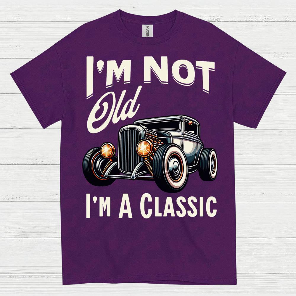 I'm Not Old I'm A Classic T Shirt