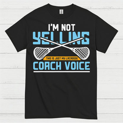 Im Not Yelling Lacrosse Coach Voice T Shirt