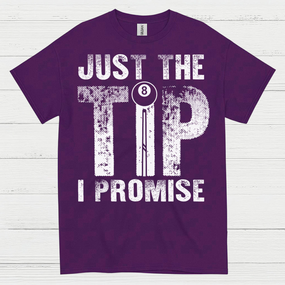 Just The Tip I Promise Quote T Shirt