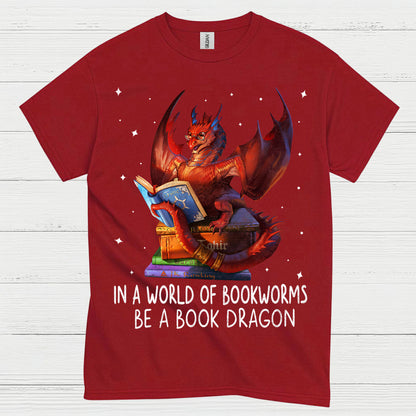 In A World Of Bookworms Be A Book Dragon T Shirt
