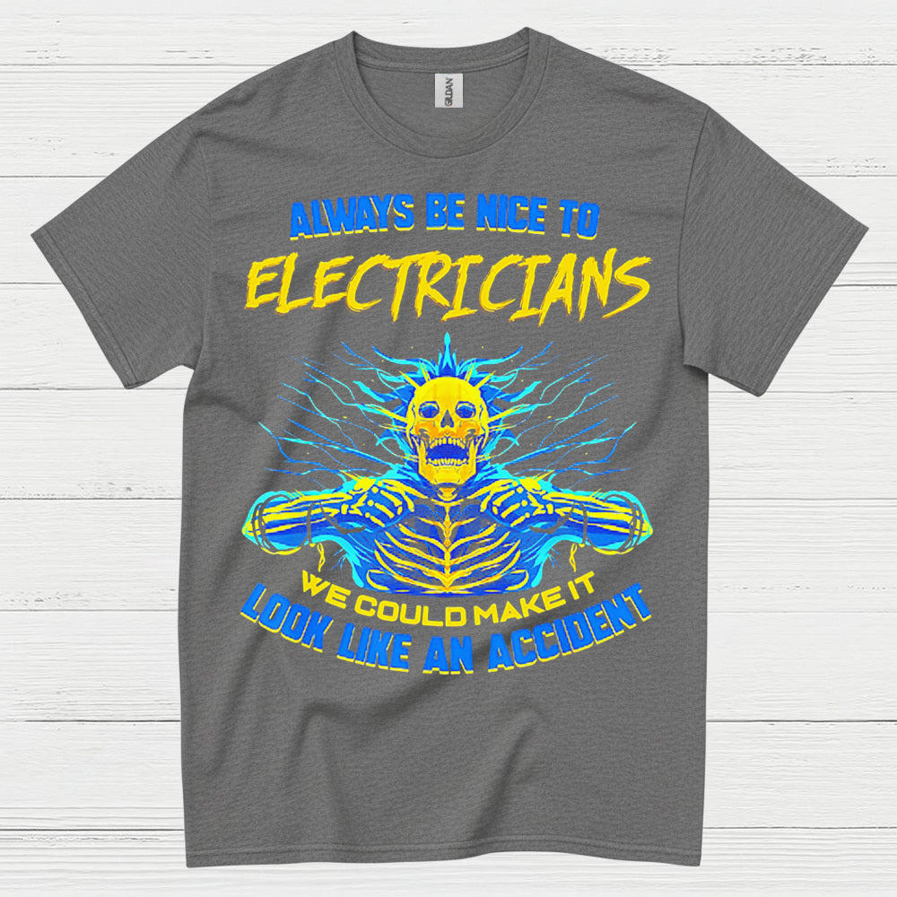 Always Be Nice To Electricians T Shirt