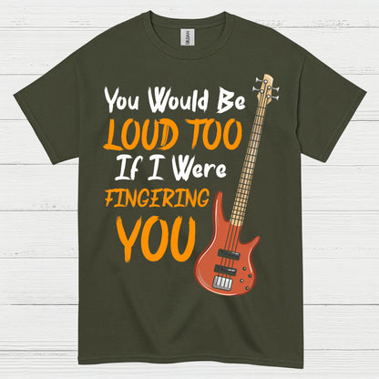 Loud Bass Player T Shirt