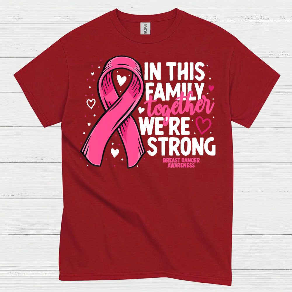 In This Family Together We're Strong Breast Cancer T Shirt