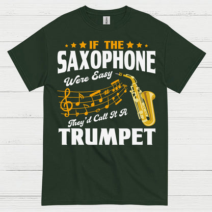 If The Saxophone Were Easy Funny Music T Shirt