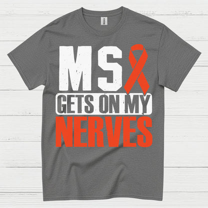 Gets On My Nerves Multiple Sclerosis T Shirt