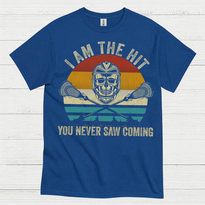 I Am The Hit You Never Saw Coming Lacrosse T Shirt