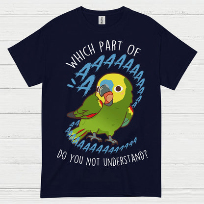 Which Part Do You Not Understand Parrot T Shirt