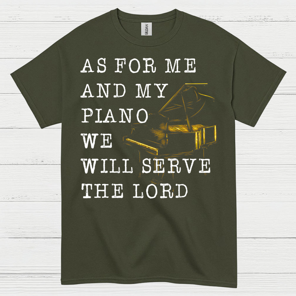 As For Me And My Piano Quote T Shirt