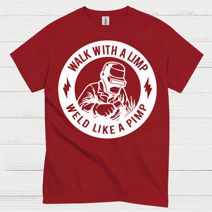 Walk With A Limp Welding T Shirt