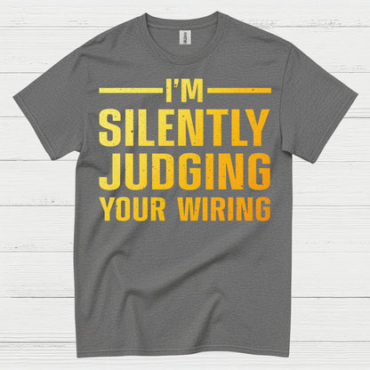 Silently Judging Your Wiring T Shirt