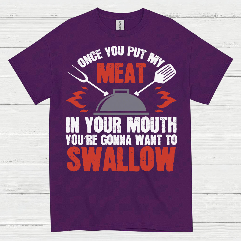 Once You Put My Meat BBQ T Shirt