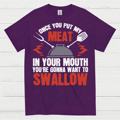 Once You Put My Meat BBQ T Shirt
