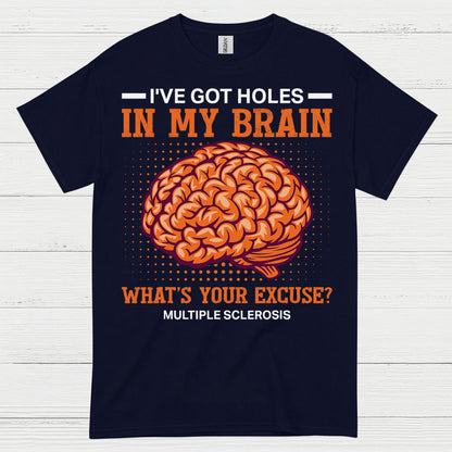Holes In My Brain Multiple Sclerosis T Shirt
