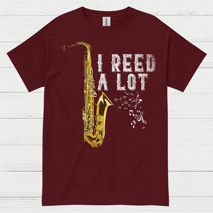 I Reed A Lot Saxophone Humor T Shirt