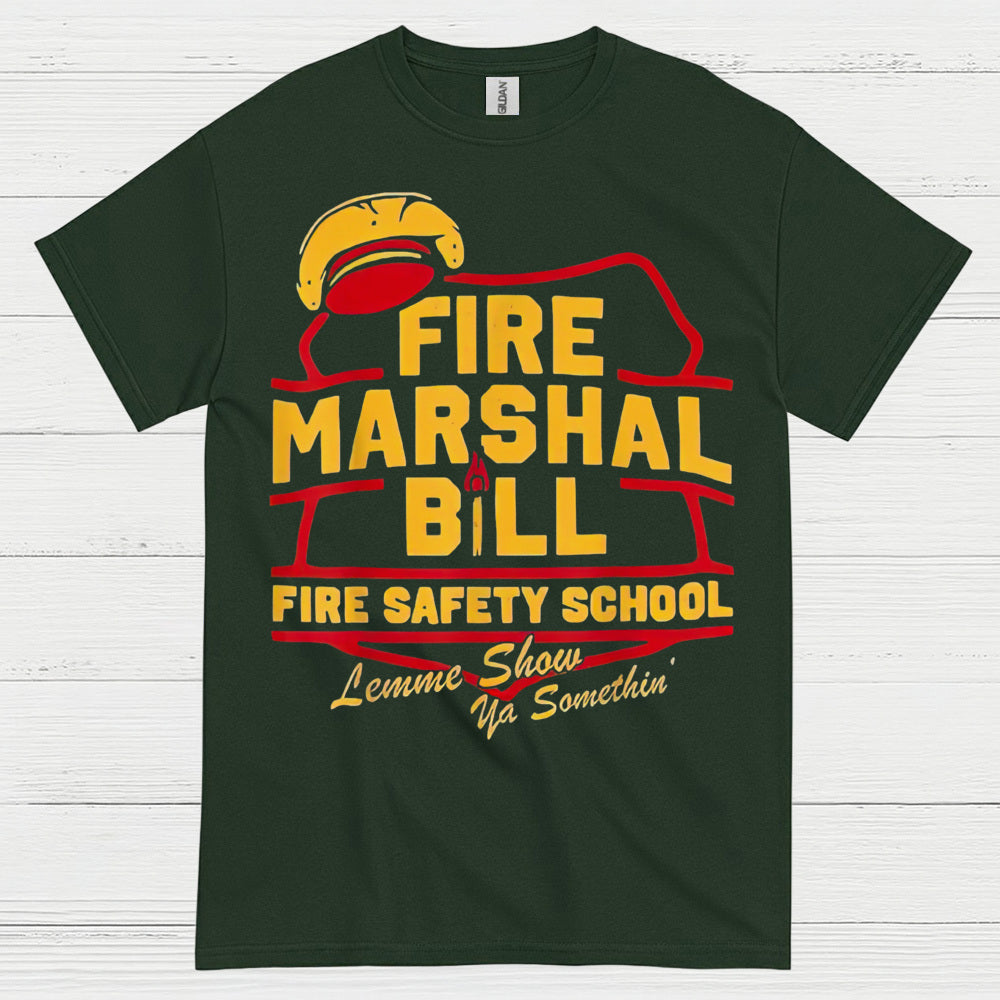 Fire Marshal Bill Fire Safety School T Shirt