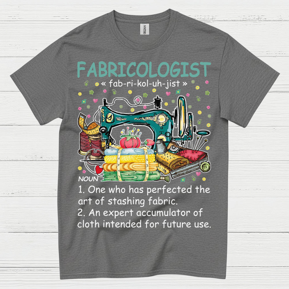 Fabricologist Sewing Humor T Shirt
