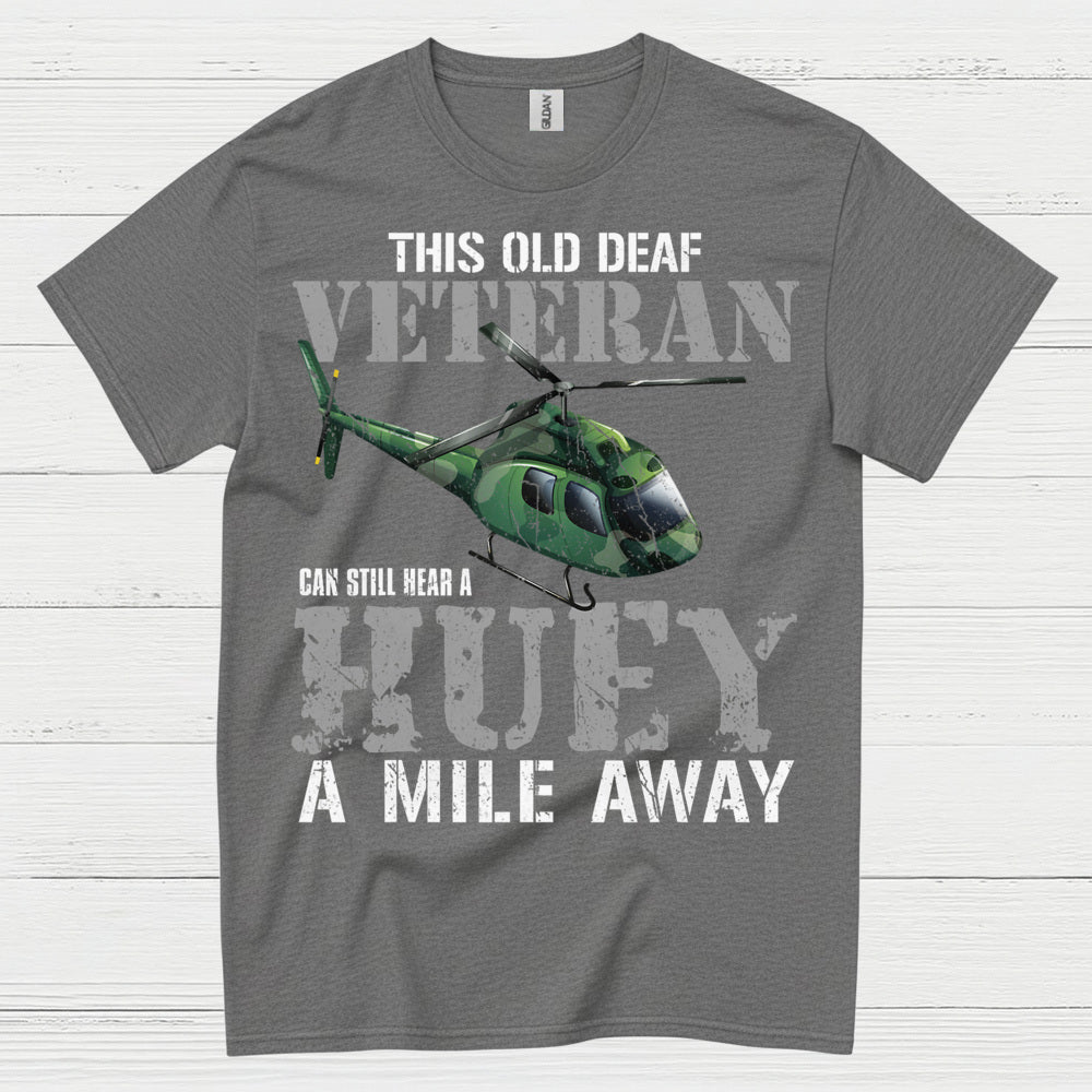 Old Deaf Veteran Huey Humor T Shirt
