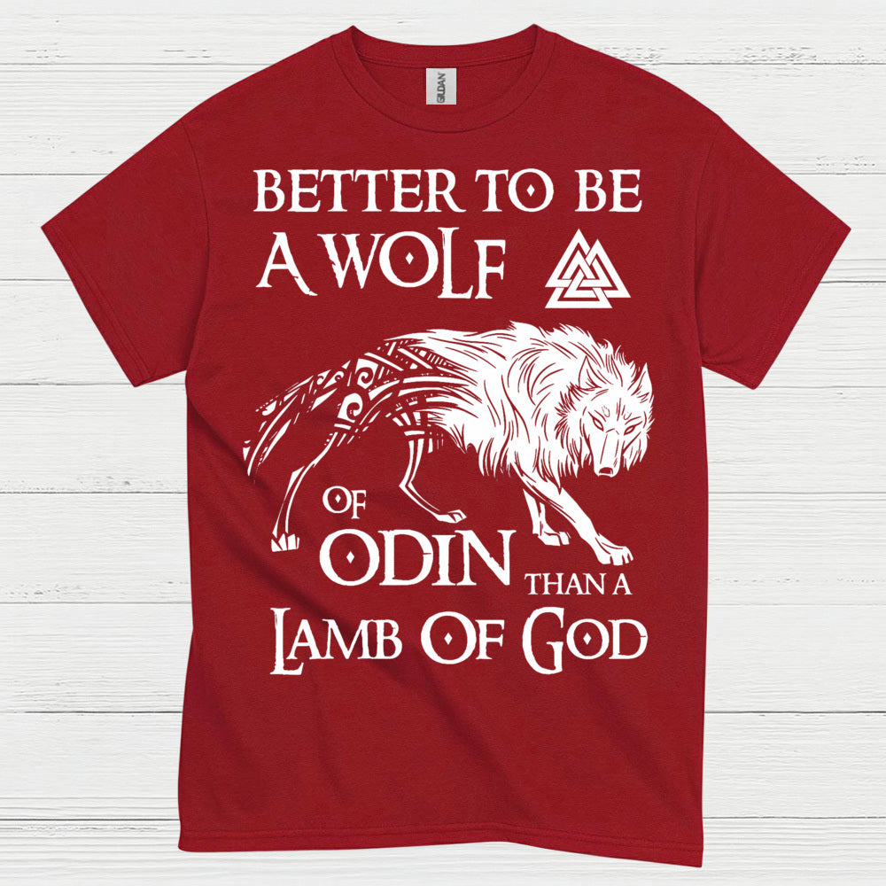 Better To Be A Wolf Of Odin T Shirt