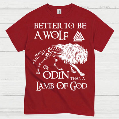Better To Be A Wolf Of Odin T Shirt