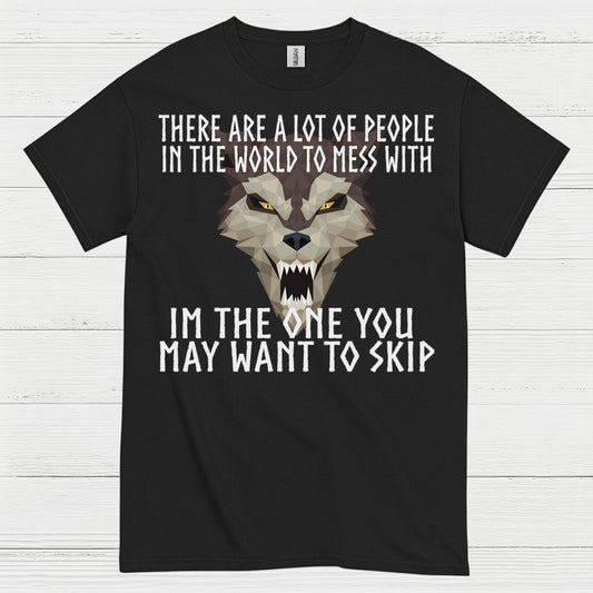 I'm The One You May Want To Skip T Shirt