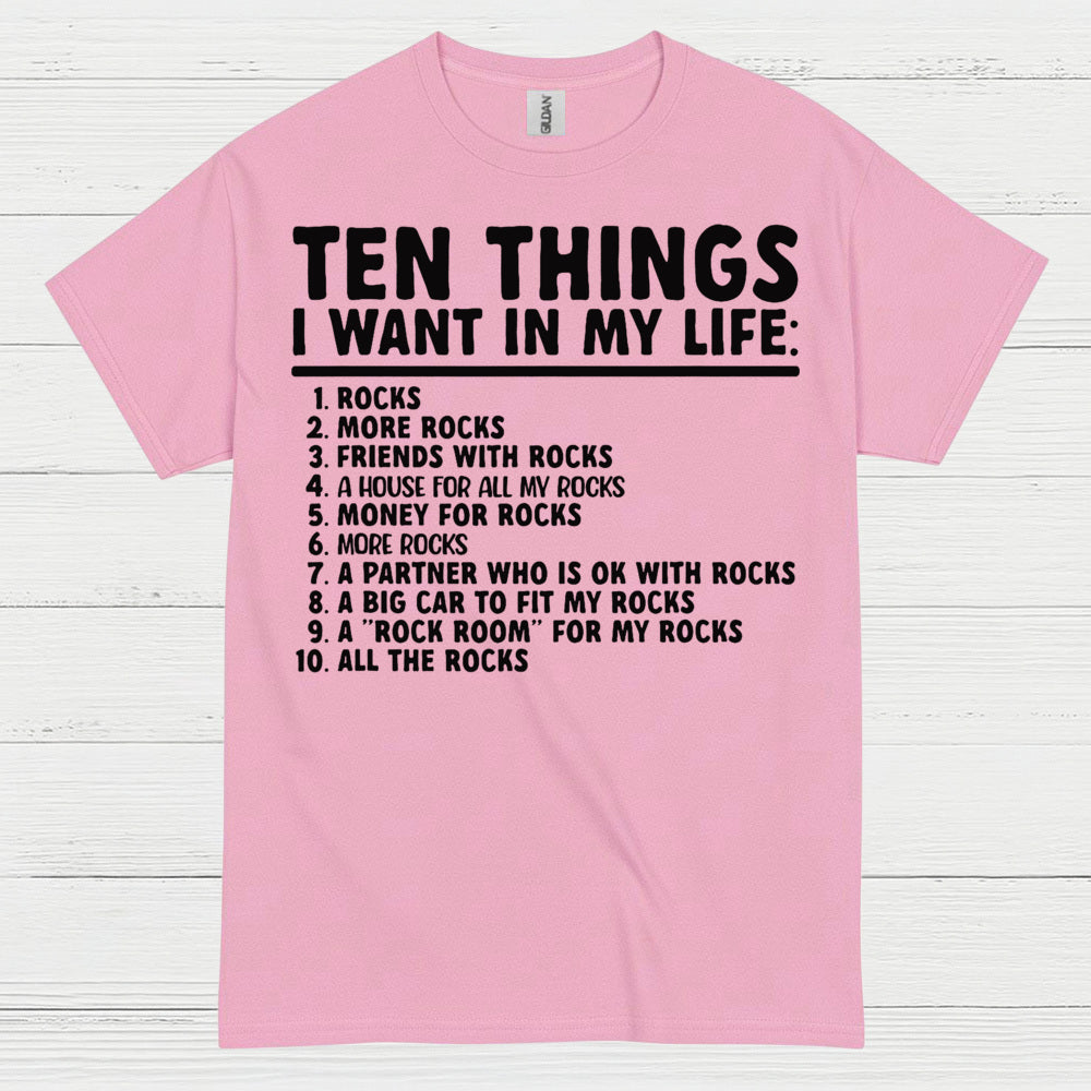Ten Things I Want In My Life Rocks T Shirt