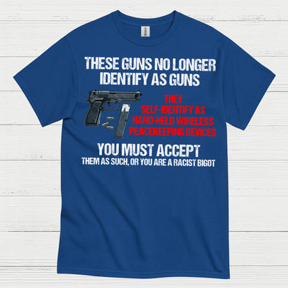 These Guns Self Identify Humor Tactical T Shirt