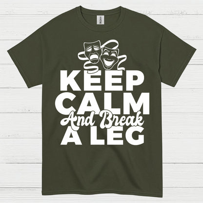 Keep Calm And Break A Leg Theatre T Shirt