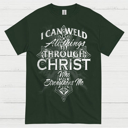 I Can Weld Through Christ T Shirt