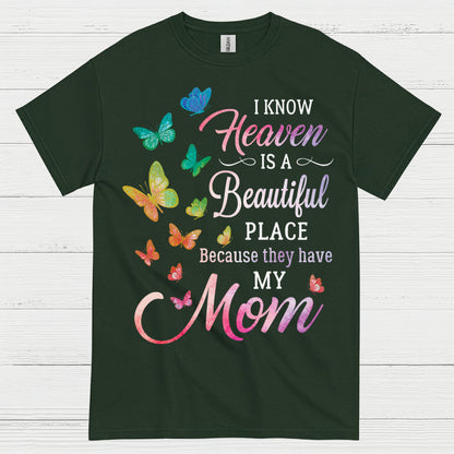 Heaven Is A Beautiful Place Because They Have My Mom T Shirt