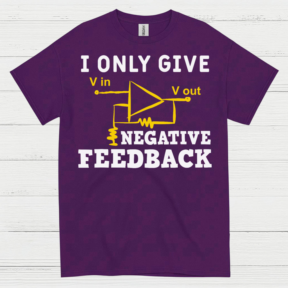 Negative Feedback Engineer T Shirt