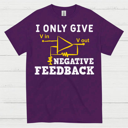 Negative Feedback Engineer T Shirt