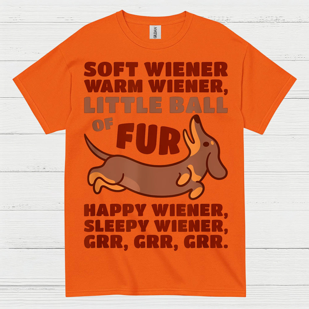 Soft Wiener Warm Wiener Little Ball Of Fur Dachshund T Shirt