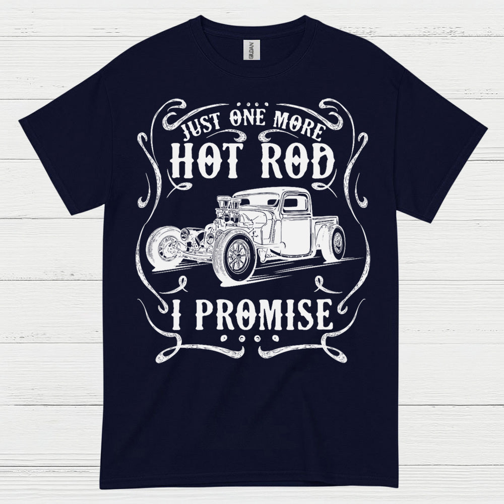 Just One More Hot Rod T Shirt