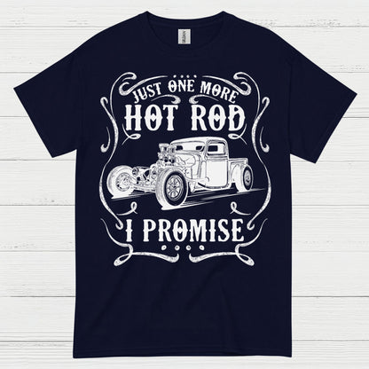 Just One More Hot Rod T Shirt