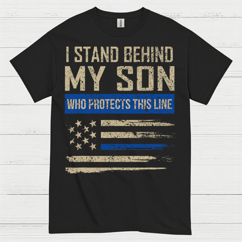 I Stand Behind My Son Who Protects This Line T Shirt