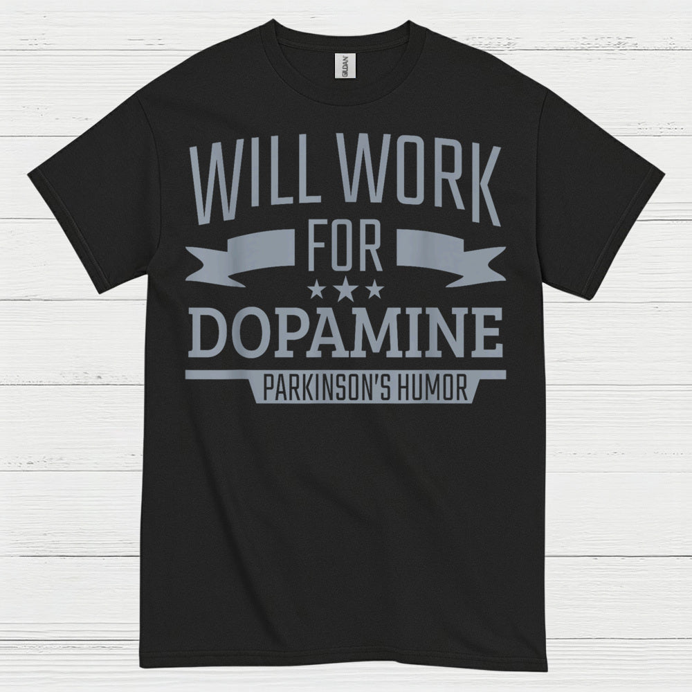 Will Work For Dopamine Parkinsons T Shirt