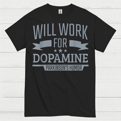 Will Work For Dopamine Parkinsons T Shirt