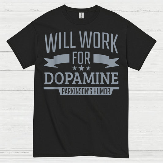 Will Work For Dopamine Parkinsons T Shirt