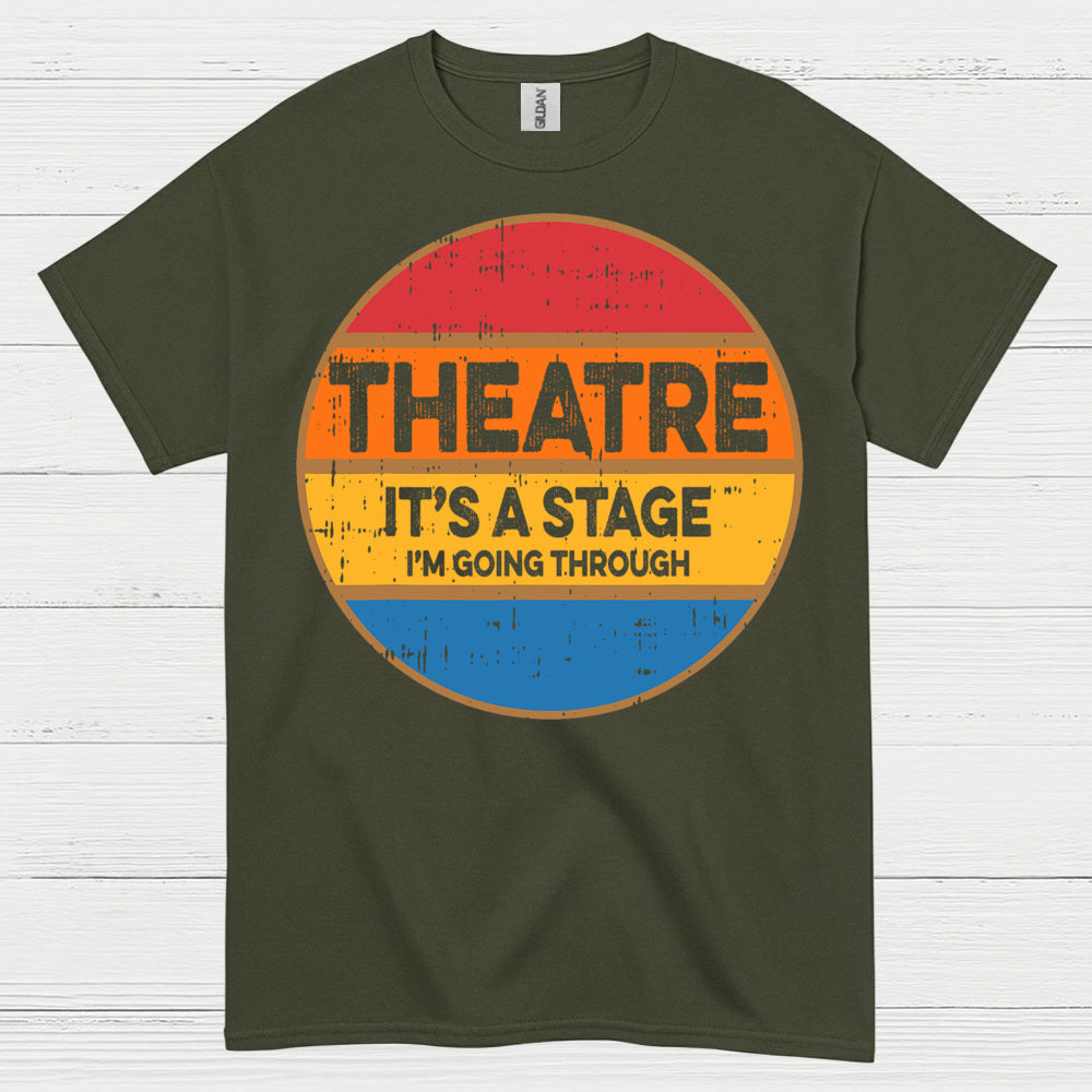 Life Is A Stage Theatre Quote T Shirt