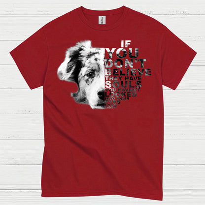 If You Don’t Believe Dog Quote T Shirt