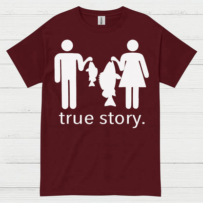 True Story Fishing T Shirt